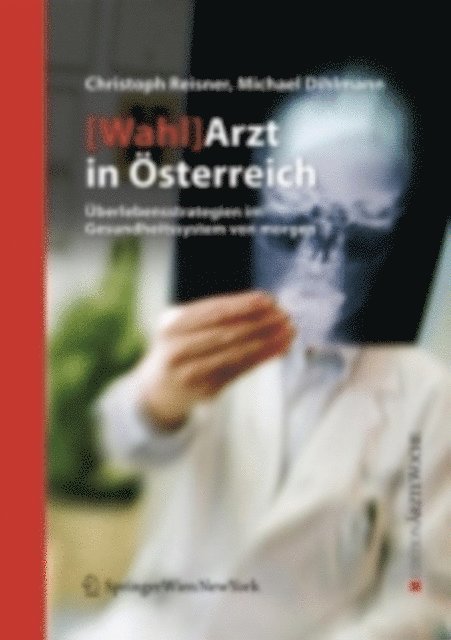 Michael Dihlmann, Christoph Reisner - [Wahl]Arzt in Österreich, E-bok