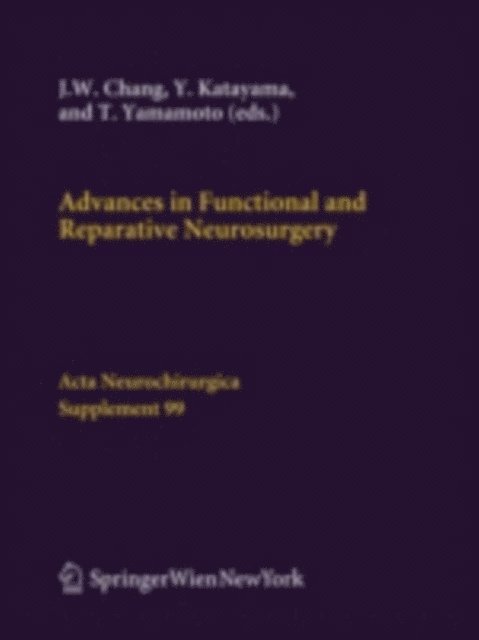 Takamitsu Yamamoto, Yoichi Katayama, Jin Woo Chang - Advances in Functional and Reparative Neurosurgery, E-bok