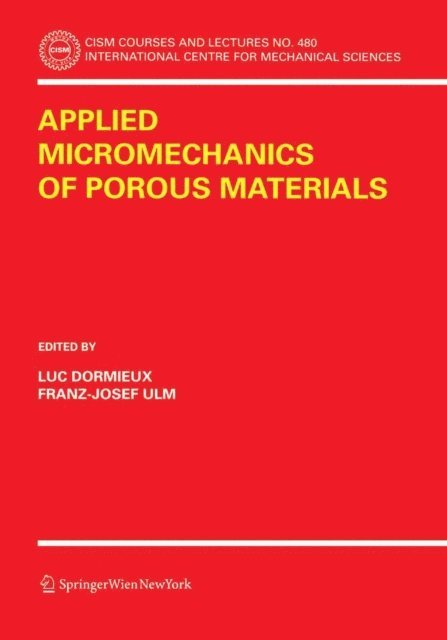 Franz-Josef Ulm, Luc Dormieux - Applied Micromechanics of Porous Materials, E-bok