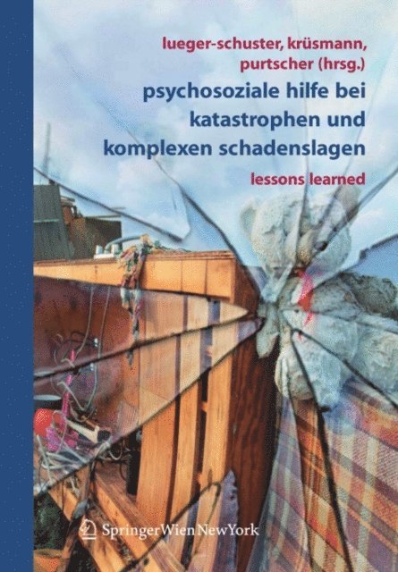 Katharina Purtscher, Marion Krusmann, Brigitte Lueger-Schuster - Psychosoziale Hilfe bei Katastrophen und komplexen Schadenslagen, E-bok
