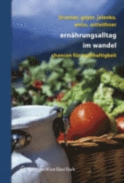 Florentina Astleithner, Walpurga Weiss, Marie Jelenko, Sonja Geyer, Karl-Michael Brunner - Ernährungsalltag im Wandel, E-bok. Tillgänglighet: Lägg i varukorg