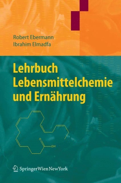 Ibrahim Elmadfa, Robert Ebermann - Lehrbuch Lebensmittelchemie und Ernährung, E-bok