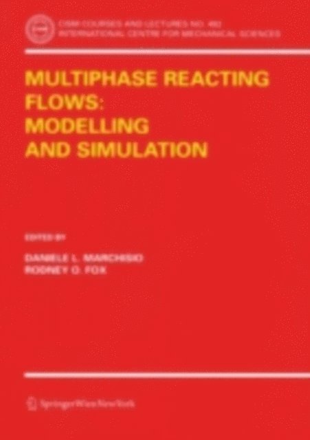 Rodney O. Fox, Daniele L. Marchisio - Multiphase reacting flows: modelling and simulation, E-bok