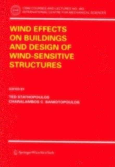 Charalambos C. Baniotopoulos, Ted Stathopoulos - Wind Effects on Buildings and Design of Wind-Sensitive Structures, E-bok