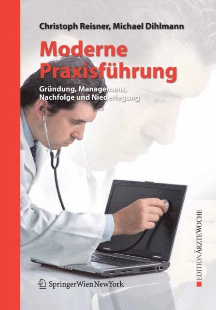 Michael Dihlmann, Christoph Reisner - Moderne Praxisführung, E-bok