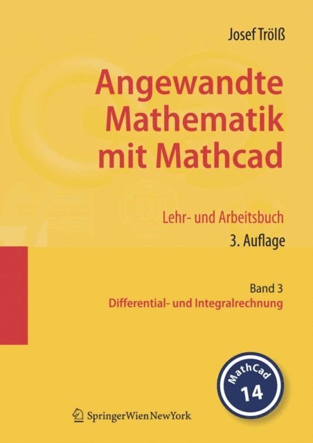 Josef Trol - Angewandte Mathematik mit Mathcad. Lehr- und Arbeitsbuch, E-bok