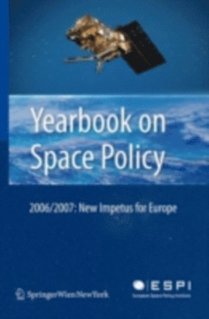 Nicolas Peter, Charlotte Mathieu, Kai-Uwe Schrogl - Yearbook on Space Policy 2006/2007, E-bok