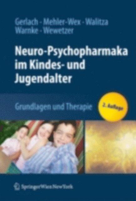 Christoph Wewetzer, Andreas Warnke, Susanne Walitza, Claudia Mehler-Wex, Manfred Gerlach - Neuro-Psychopharmaka im Kindes- und Jugendalter, E-bok