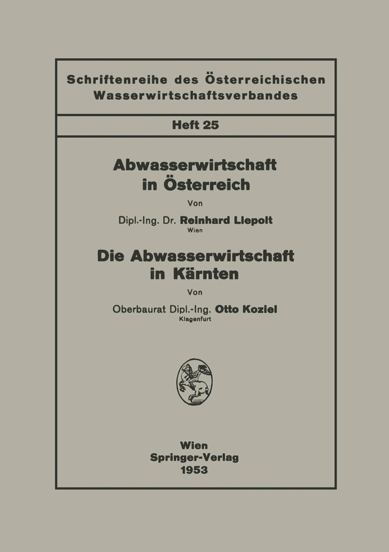 Reinhard Liepolt, Otto Koziel - Abwasserwirtschaft in Österreich. Die Abwasserwirtschaft in Kärnten, Häftad. Tillgänglighet: Lägg i varukorg