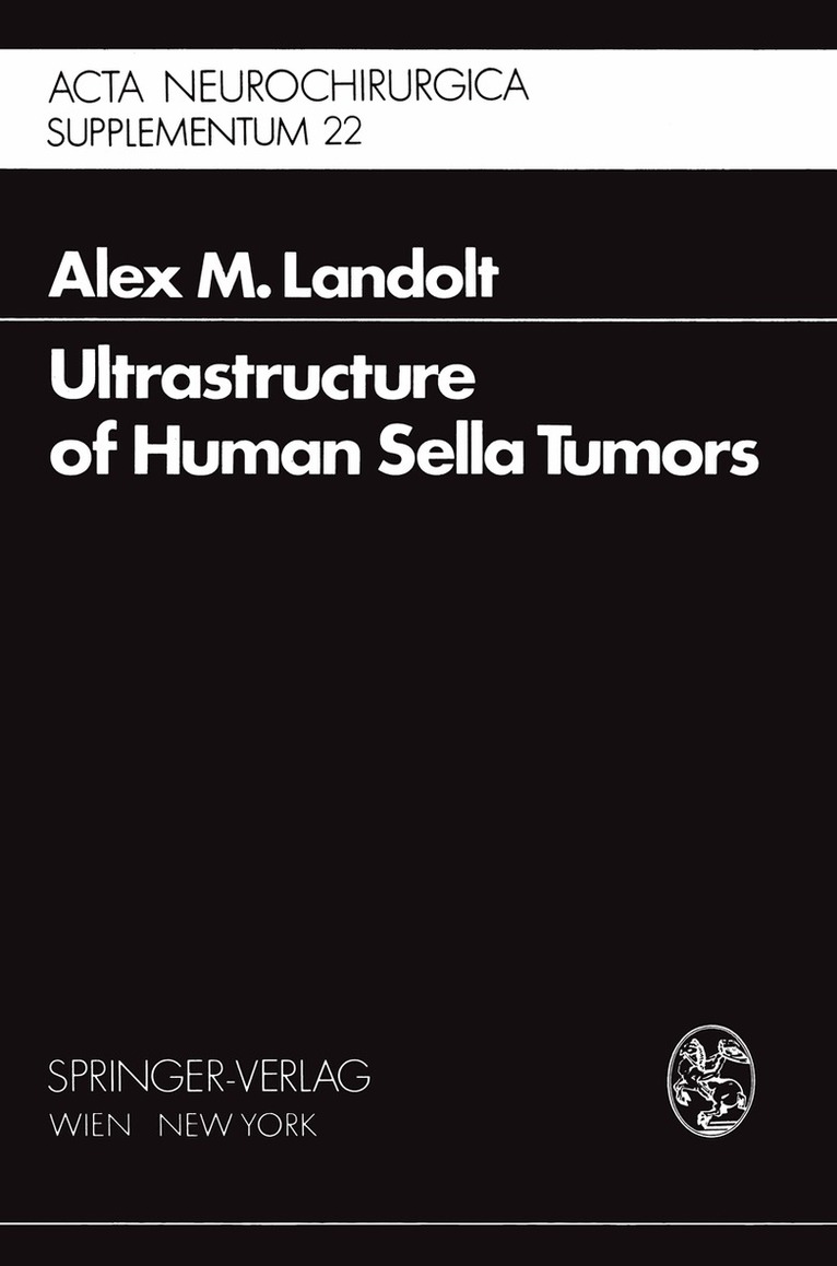 A.M. Landolt - Ultrastructure of Human Sella Tumors, Häftad