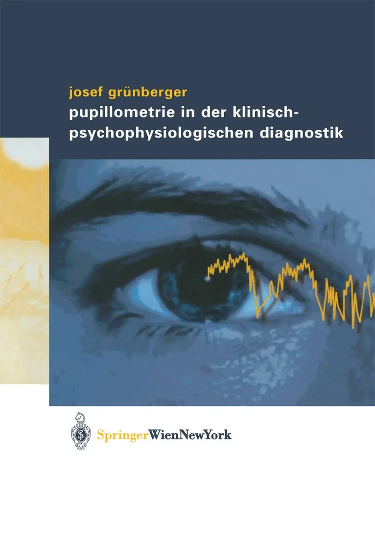 Josef Grünberger - Pupillometrie in der klinisch- psychophysiologischen Diagnostik, Häftad. Tillgänglighet: Lägg i varukorg