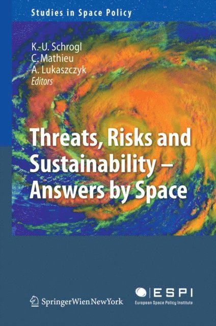 Agnieszka Lukaszczyk, Charlotte Mathieu, Kai-Uwe Schrogl - Threats, Risks and Sustainability - Answers by Space, E-bok