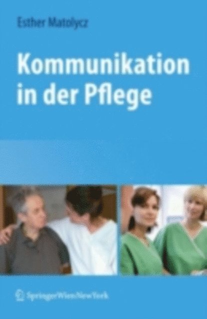 Esther Matolycz - Kommunikation in der Pflege, E-bok