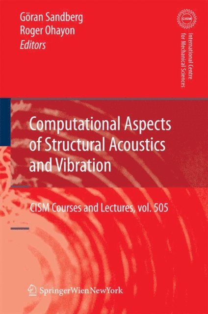 Roger Ohayon, Goran Sandberg - Computational Aspects of Structural Acoustics and Vibration, E-bok