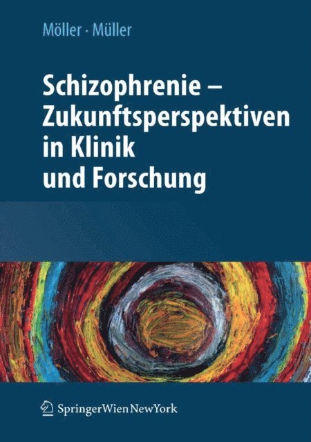Norbert Muller, Hans-Jurgen Moller - Schizophrenie - Zukunftsperspektiven in Klinik und Forschung, E-bok