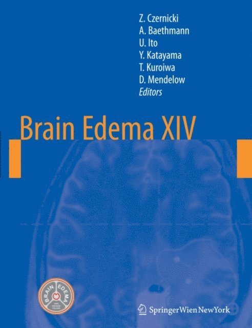 Alexander David Mendelow, Toshihiko Kuroiwa, Yoichi Katayama, Umeo Ito, Alexander Baethmann, Zbigniew Czernicki - Brain Edema XIV, E-bok