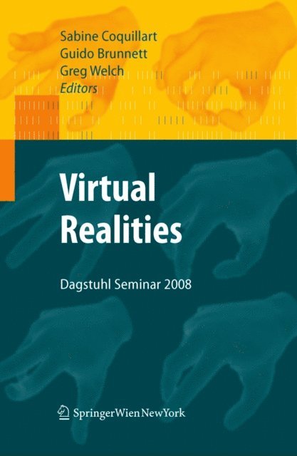 Greg Welch, Guido Brunnett, Sabine Coquillart - Virtual Realities, E-bok
