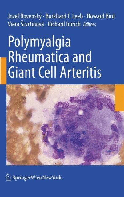 Richard Imrich, Viera Stvrtinova, Howard Bird, Burkhard F. Leeb, Jozef Rovensky - Polymyalgia Rheumatica and Giant Cell Arteritis, E-bok