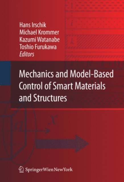 Toshio Furukawa, Kazumi Watanabe, Michael Krommer, Hans Irschik - Mechanics and Model-Based Control of Smart Materials and Structures, E-bok