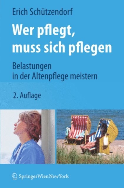 Erich Schutzendorf - Wer pflegt, muss sich pflegen, E-bok