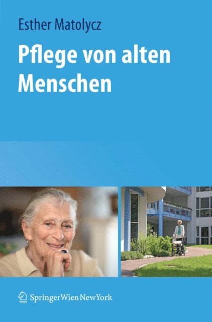 Esther Matolycz - Pflege von alten Menschen, E-bok