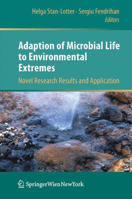 Sergiu Fendrihan, Helga Stan-Lotter - Adaption of Microbial Life to Environmental Extremes, E-bok