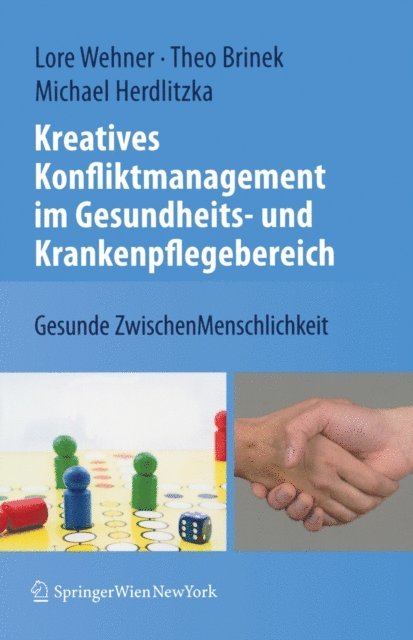 Michael Herdlitzka, Theodor Brinek, Lore Wehner - Kreatives Konfliktmanagement im Gesundheits- und Krankenpflegebereich, E-bok
