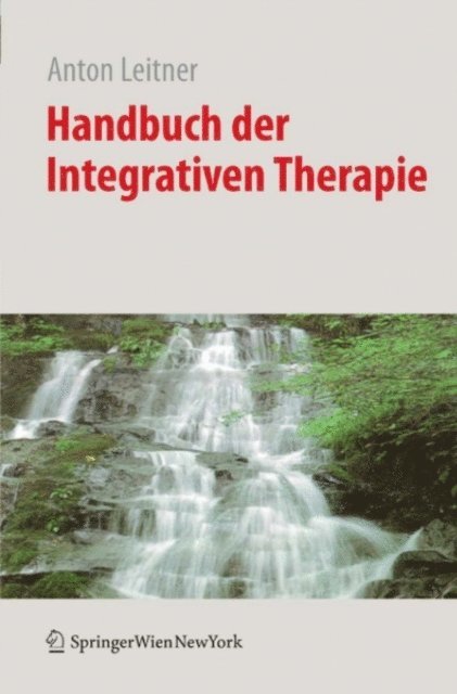 Anton Leitner - Handbuch der Integrativen Therapie, E-bok