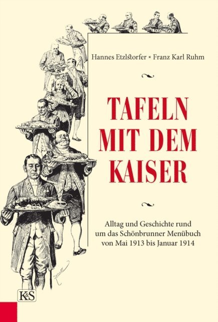Franz Karl Ruhm, Hannes Etzlstorfer - Tafeln mit dem Kaiser, E-bok