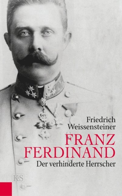 Friedrich Weissensteiner - Franz Ferdinand, E-bok