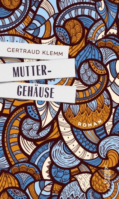 Gertraud Klemm - Muttergehäuse, E-bok
