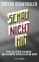 Evelyn Steinthaler - Schau nicht hin, Inbunden. Tillgänglighet: Lägg i varukorg