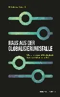 Nikolaus Kowall - Raus aus der Globalisierungsfalle, Inbunden. Tillgänglighet: Lägg i varukorg
