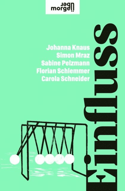 Carola Schneider, Florian Schlemmer, Sabine Pelzmann, Simon Mraz, Johanna Knaus - Einfluss, E-bok