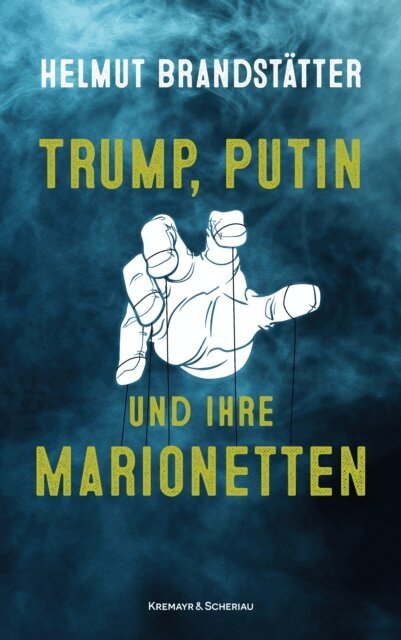Helmut Brandstatter - Trump, Putin und ihre Marionetten, E-bok. Tillgänglighet: Lägg i varukorg