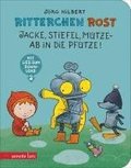 Ritterchen Rost - Jacke, Stiefel, M�tze, ab in die Pf�tze!: Pappbilderbuch (Ritterchen Rost)
