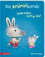 Ulla Mersmeyer - Die Krümelbande - Hallo Baby, fertig, los!, Kartonnage. Tillgänglighet: Lägg i varukorg