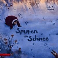 Spuren im Schnee - Ein poetisches Winterabenteuer f�r Kinder ab 3 Jahren
