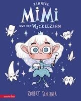 Robert Scheffner - Zahnfee Mimi und der Wackelzahn, Inbunden
