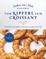Barbara van Melle, Pierre Reboul - Vom Kipferl zum Croissant, Inbunden. Tillgänglighet: Lägg i varukorg