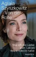 Aglaia Szyszkowitz - Von der Rolle, Inbunden. Tillgänglighet: Lägg i varukorg