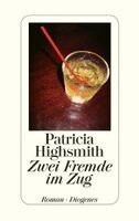 Patricia Highsmith - Zwei Fremde im Zug, Inbunden