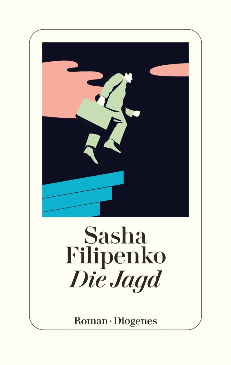 Sasha Filipenko - Die Jagd, Inbunden