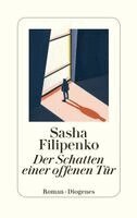 Sasha Filipenko - Der Schatten einer offenen Tür, Inbunden