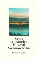 Scott Alexander Howard - Das andere Tal, Inbunden