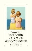 Amélie Nothomb - Das Buch der Schwestern, Inbunden
