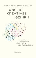 Mario de la Piedra Walter - Unser kreatives Gehirn, Inbunden