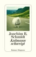 Joachim B. Schmidt - Kalmann schweigt, Inbunden