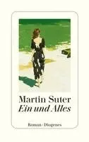 Martin Suter - Ein und Alles, Inbunden. Tillgänglighet: Lägg i varukorg