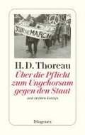 ber die Pflicht zum Ungehorsam gegen den Staat und andere Essays